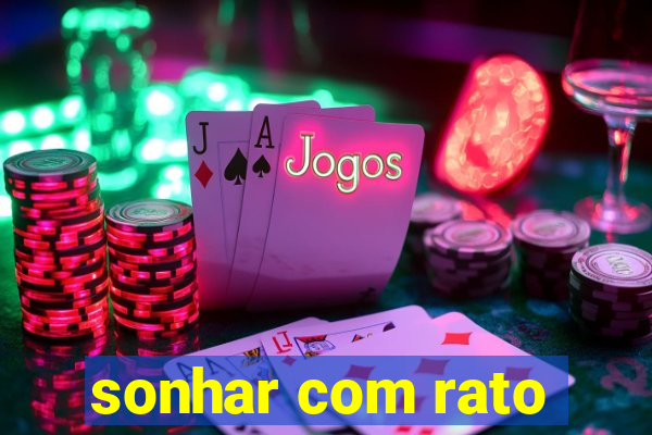 sonhar com rato