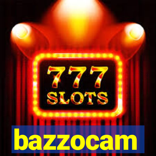 bazzocam