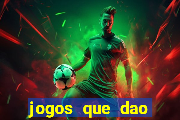 jogos que dao dinheiro sem deposito