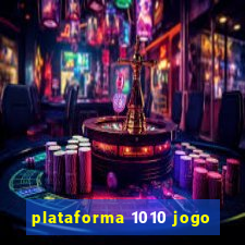 plataforma 1010 jogo