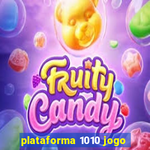 plataforma 1010 jogo