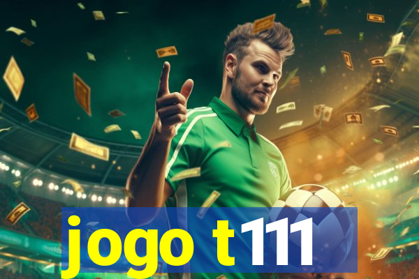 jogo t111