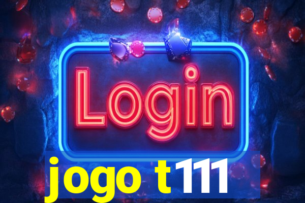 jogo t111