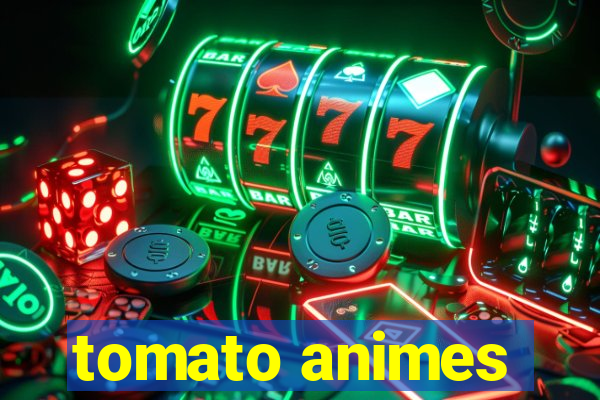 tomato animes