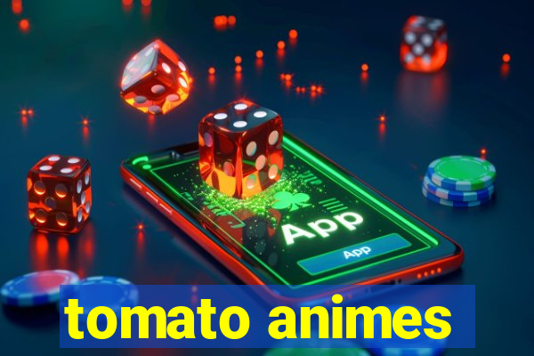 tomato animes