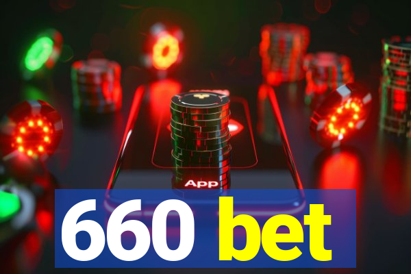 660 bet