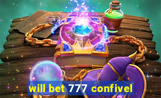 will bet 777 confivel