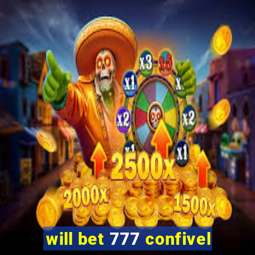 will bet 777 confivel