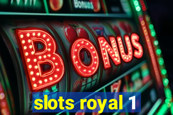 slots royal 1