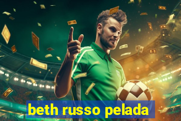 beth russo pelada