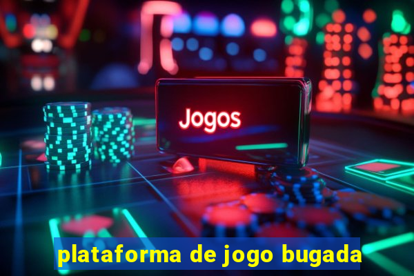 plataforma de jogo bugada