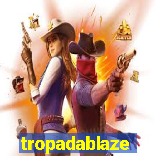 tropadablaze