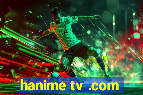 hanime tv .com