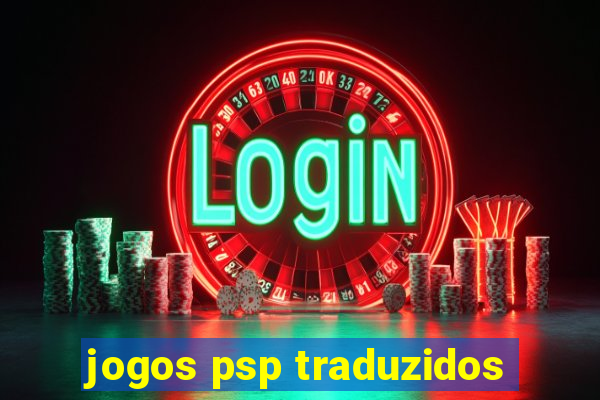 jogos psp traduzidos