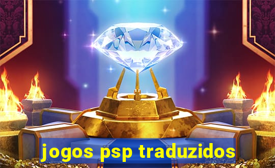 jogos psp traduzidos