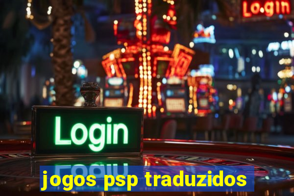 jogos psp traduzidos