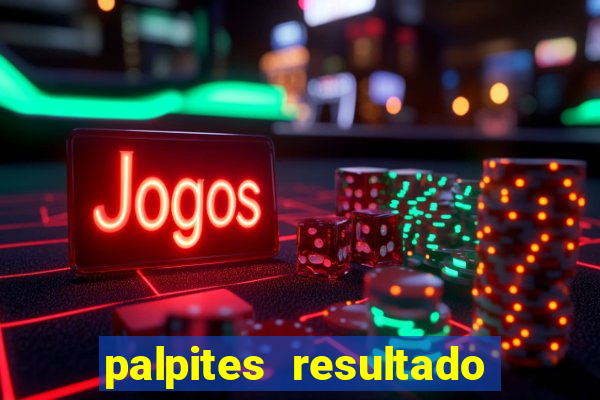 palpites resultado correto jogos de hoje