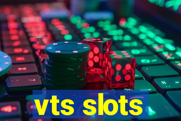 vts slots