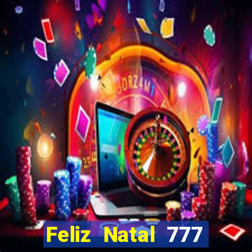 Feliz Natal 777 plataforma login