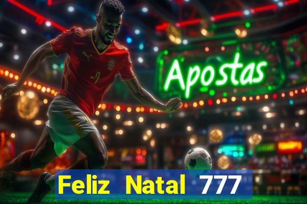 Feliz Natal 777 plataforma login