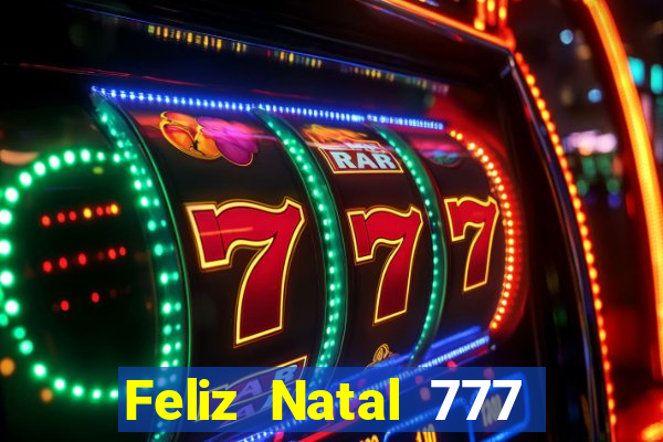 Feliz Natal 777 plataforma login