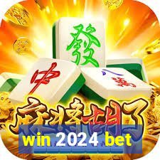 win 2024 bet