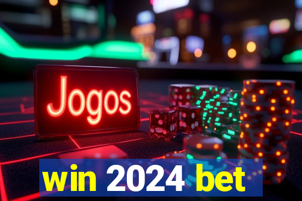 win 2024 bet