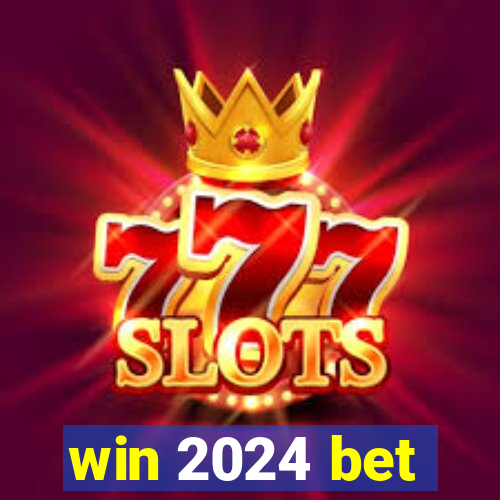 win 2024 bet