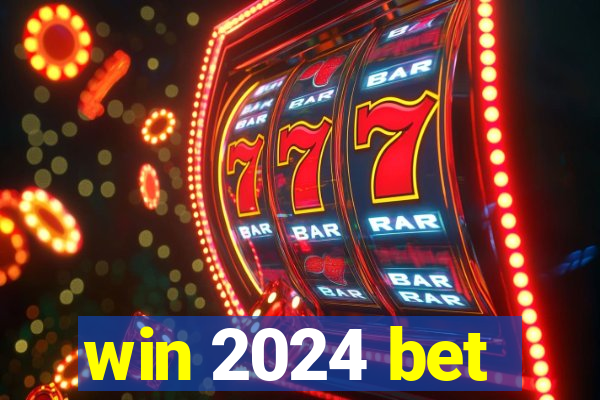 win 2024 bet