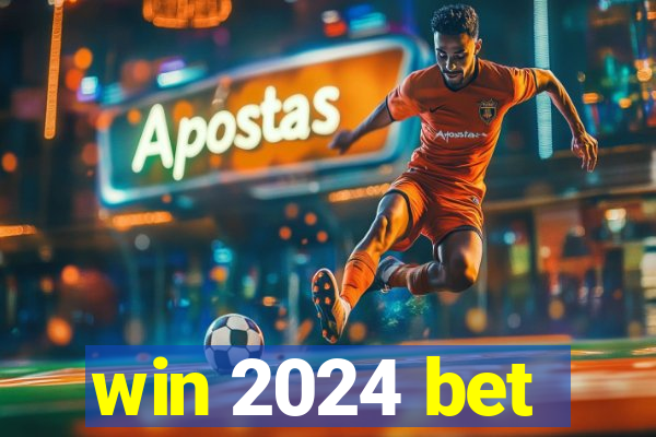 win 2024 bet