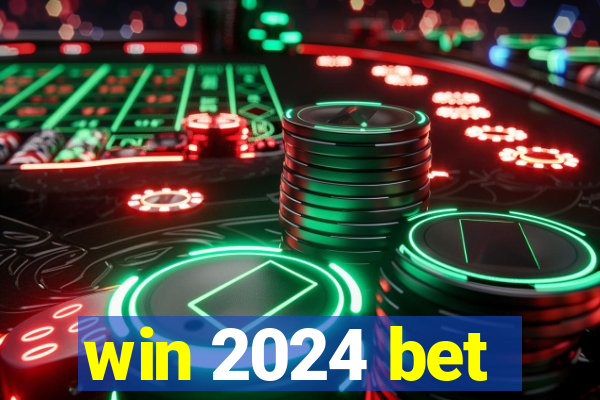 win 2024 bet