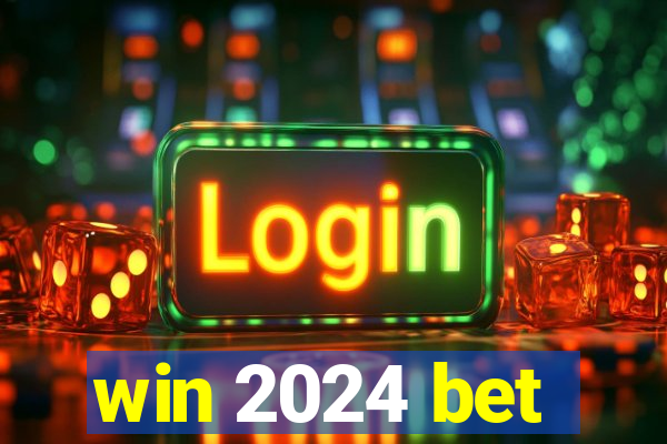 win 2024 bet