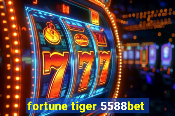 fortune tiger 5588bet