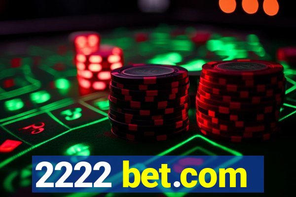 2222 bet.com