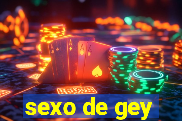 sexo de gey