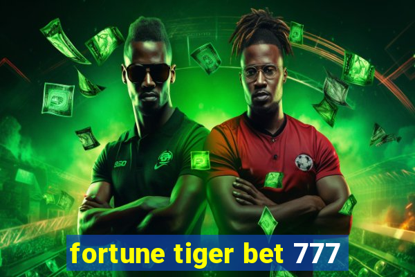 fortune tiger bet 777