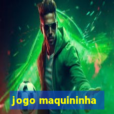 jogo maquininha