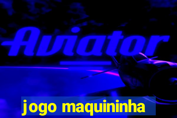 jogo maquininha