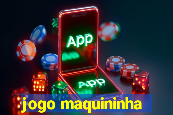 jogo maquininha