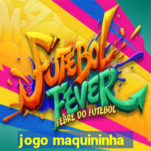 jogo maquininha