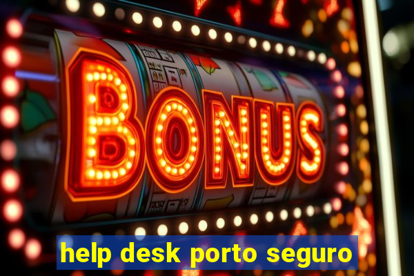 help desk porto seguro