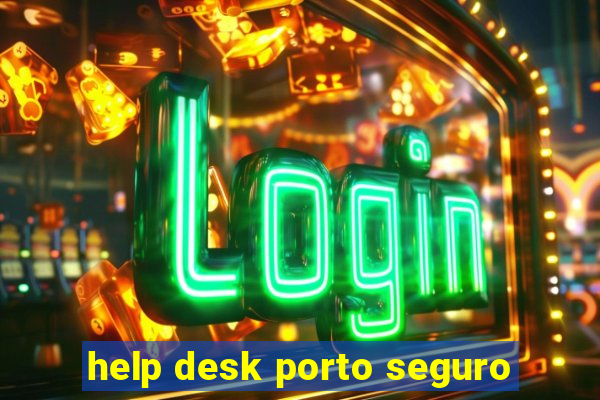 help desk porto seguro