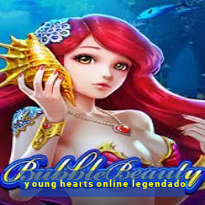 young hearts online legendado