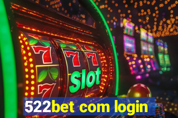 522bet com login