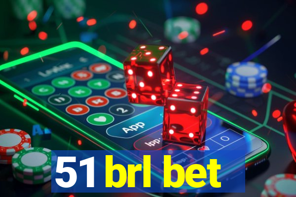 51 brl bet