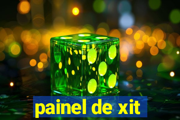 painel de xit