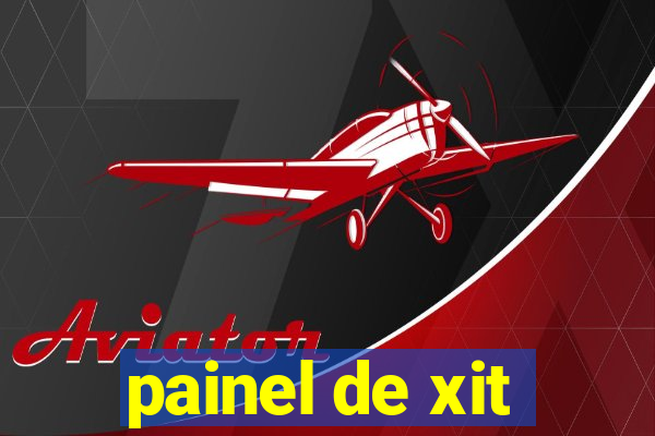 painel de xit