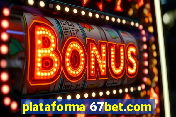 plataforma 67bet.com