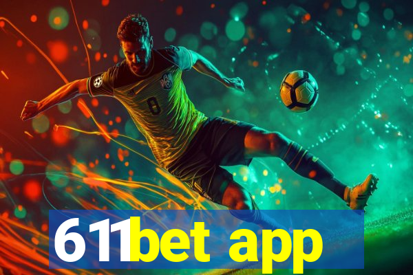 611bet app