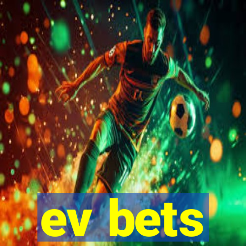 ev bets